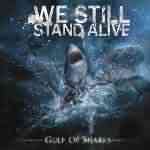 We Still Stand Alive: "Gulf Of Sharks" – 2010
